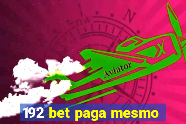 192 bet paga mesmo